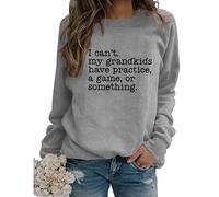 Sports Grandma Sweatshirt, I Can't My Grandchildren Have Practice Shirt For Women Funny Graphic Pullover Tops
