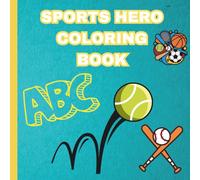 Sports Heroes A to Z: A Coloring Adventure for Kids: Educational Coloring Pages with Sports Figures from A to Z for Children Ages 3-12