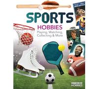 Sports Hobbies: Playing, Watching, Collecting & More (Hooked on Hobbies)
