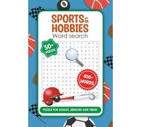 Sports & Hobbies Word search: Puzzles for Adults, Seniors and Teens: 50+ Fun Word Searches with 450+ Sports & Hobby Terms - A Brain-Boosting Puzzle Book