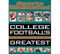 Sports Illustrated College Football's Greatest (Sports Illustrated Greatest)