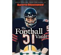 Sports Illustrated The Football Vault: Great Writing from the Pages of Sports Illustrated