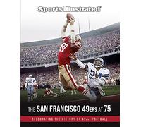 Sports Illustrated The San Francisco 49ers at 75
