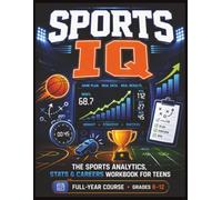Sports IQ: The Sports Careers Workbook for Teens: Explore 9 Real Jobs Behind the Game - Analytics, Front Office, Marketing, Media, Sports Tech & More | A Full-Year Career Exploration for Ages 12-17