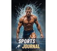 Sports Journal Logbook - 120-Page Performance Tracker for All Athletes | Log Workouts, Track Training, and Set Goals, Track Performance & Progress | ... Enthusiasts, Athletes & Coaches 6" x 9"