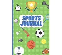 Sports Journal: Sport Journal for children. Keep track of your training progress, exercises, sessions and much more. Perfect Log Book for kids of all ... they grow on their favorite sport and life.