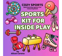 Sports Kit For Inside Play: A Bold and Easy Sports Fun Colouring Book with Colour-In Labels to Help Kids Learn Indoor Sports Equipment and Build ... Bold and Easy Sports Fun Colouring Book)