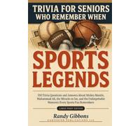 Sports Legends - Trivia For Seniors Who Remember When: 550 Trivia Questions and Answers About Mickey Mantle, Muhammad Ali, the Miracle on Ice, and the Unforgettable Moments Every Sports Fan Remembers