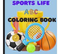 Sports Life Coloring Book: Sports Alphabet Coloring Book Ages 3-6