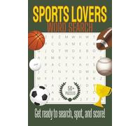 Sports Lovers Word Search: Search and Score! Word Puzzles for Fans of All Ages