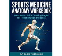 Sports Medicine Anatomy Workbook: Muscle and Joint Coloring Pages for Rehabilitation Students