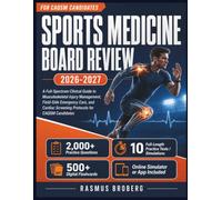 Sports Medicine Board Review 2026-2027: A Full-Spectrum Clinical Guide to Musculoskeletal Injury Management, Field-Side Emergency Care, and Cardiac Screening Protocols for CAQSM Candidates