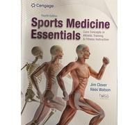 Sports Medicine Essentials : Core Concepts in Athletic Training & Fitness Instruction, 4th Student Edition