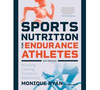 Sports Nutrition for Endurance Athletes: Running, Cycling, Triathlon, Swimming
