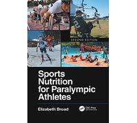 Sports Nutrition for Paralympic Athletes, Second Edition