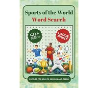 Sports Of The Word World Searches: A Sports Of The World Themed Word Find Puzzle Book For Adults, Seniors And Teens In Large Print