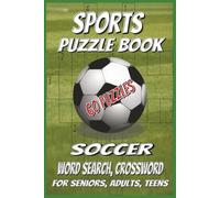 Sports Puzzle Book Soccer: Word Search and Crossword Puzzles with easy-to-read print about soccer, teams, game rules and more | 6x9 inches | 122 pages ... for vacations, birthdays, and soccer players