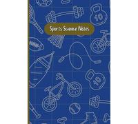 Sports Science Notes College University Class Notebook 6" x 9" Lined Pages: College Class Notebook For Sports Science Students