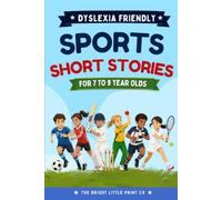 Sports Short Stories: A Dyslexia Friendly Collection for Children Age 7-9 (Dyslexia Short Stories)