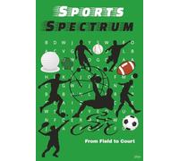Sports Spectrum: From Field to Court: Word Search with easy to Read Print about sports, sports terminology, famous athletes and more | 6 X 9 inches, ... for Vacations, Holidays, and a Happy Brain