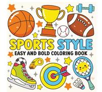 Sports Style : Easy And Bold Coloring Book: Enjoy With Sports Themed Coloring Book