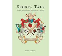 Sports Talk: How It Has Penetrated Our Everyday Language