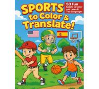 Sports to Color & Translate!: 50 Fun Sports to Color and Learn in Two Languages