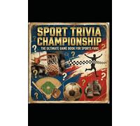 Sports Trivia Championship: The ultimate sports trivia game book