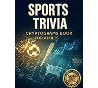 Sports Trivia Cryptograms for Adults: Decipher 500 Large Print Codes & Reveal Fun Facts from Football, Baseball, Basketball & More - A Brain Teasing Game for Seniors
