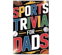 Sports Trivia for Dads: American Football Basketball Golf and More