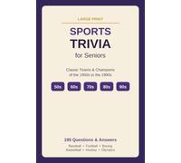 Sports Trivia for Seniors: A Large Print Quiz Book of Classic Teams, Players and Champions from the 1950s to the 1990s