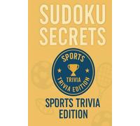 Sports Trivia Sudoku: Hard Sudoku Meets Sports Facts in a Brain-Boosting Challenge (Sudoku Secrets Series)