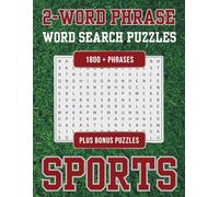 Sports Two-Word Phrase Word Search Puzzles: Over 1,800 Challenging Phrases, Bonus Puzzles, and Hours of Brain-Boosting Fun | 8.5x11 | 110 Pages | Sharpen Memory, Build Vocabulary, and Strengthen Focus