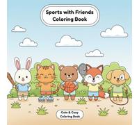 Sports with Friends: Cute and Easy Coloring Book: Animals Playing Sports - Fun Sports Coloring Pages for Kids, Teens, and Adults (With Friends: Kawaii Animals Coloring Books)