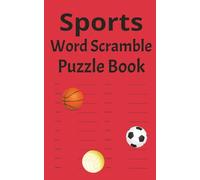 Sports Word Scramble Puzzle Book: Includes Basketball, Soccer, Football, Volleyball, and Four Other Common Sports Words