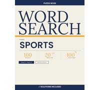 Sports Word Search - 100 Puzzles 20×20 with Solutions | Volume 7: Large Print Word Search Book for Sports Fans & Adults | Football, Tennis, ... Mixed Difficulty Levels | Answer Key Included