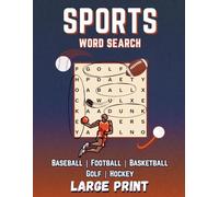 Sports Word Search: 55 Large Print Puzzles Featuring Football, Baseball, Basketball, Hockey, and Golf - Legends, Teams, Equipment & Iconic Moments from the World of Sports