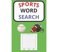 SPORTS WORD SEARCH: A Fun Puzzle Book for Sports Fans of All Ages, From Football to Baseball - 55+ Mind-Boosting Sports Puzzles