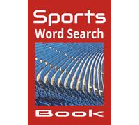 Sports Word Search Book: Designed for Fun, Sports Related Themes | 50+ Puzzles | 6x9 Inches | Solutions Included | Great Gift Idea