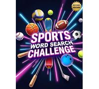 Sports Word Search Challenge (Second Edition): 50 Tough Puzzles for True Sports Enthusiasts plus 10 Bonus Coloring Pages!