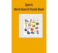 Sports Word Search Puzzle Book: Sports word search puzzle book for adults, seniors and teens, featuring 55 puzzles with solutions. 6x9 with 495 words.