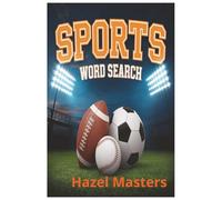 Sports Word Search: The Ultimate Sports Word Search Book: A Collection of Sports Word Search Puzzles for Fans of All Ages