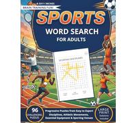 SPORTS WORDSEARCH FOR ADULTS: Large Print Word Search for Adults and Seniors: 96 Sports Themed Puzzles for Brain Stimulation, Memory Improvement, and ... (The Mind Athlete: Sports Puzzle Series)