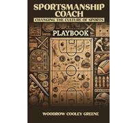 SPORTSMANSHIP COACH: CHANGING THE CULTURE OF SPORTS