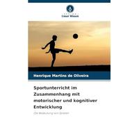 Sportunterricht im Zusammenhang mit motorischer und kognitiver Entwicklung: Die Bedeutung von Spielen