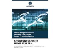 SPORTUNTERRICHT UMGESTALTEN: STRATEGIE ZUR VERBESSERUNG DES UNTERRICHTS IN BASEBALL FÜNF.