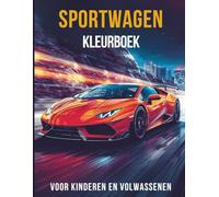 Sportwagen Kleurboek voor Kinderen en Volwassenen - De Mooiste Auto's ter Wereld: 50 Spectaculaire Kleurplaten van Exclusieve Supersportwagens. Het Perfecte Cadeau voor Autofans.