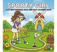 Sporty Girl Cozy & Motivational Bold and Easy: This Coloring Book Cute Fitness Sports Self Care and Everyday Girl Moments with Bold Simple Designs for Relaxation Confidence and Creative Fun Time