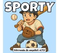 SPORTY: Kolorowanka dla wszystkie grupy wiekowe. terapeutyczna, relaksująca, redukująca stres i lęk - idealna do uważności, kreatywności i codziennego ... strony i wysokiej jakości ilustracje od FLV