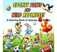 Sporty Paws and Wild Applause!: A Coloring Book of Animals and Sports